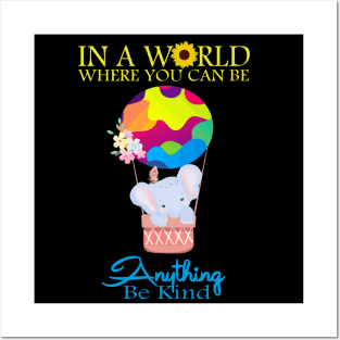 In A World Where You Can Be Anything Be Kind Posters and Art